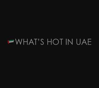 Whats Hot in UAE