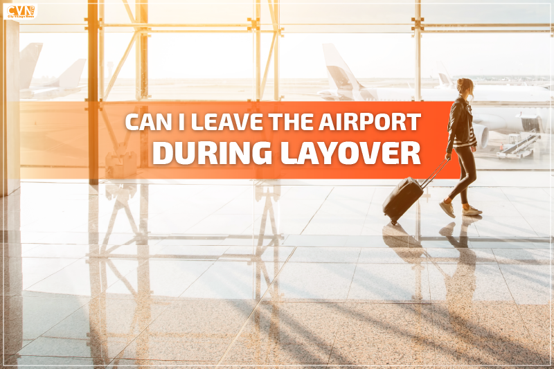 Can you leave the airport during a layover?
