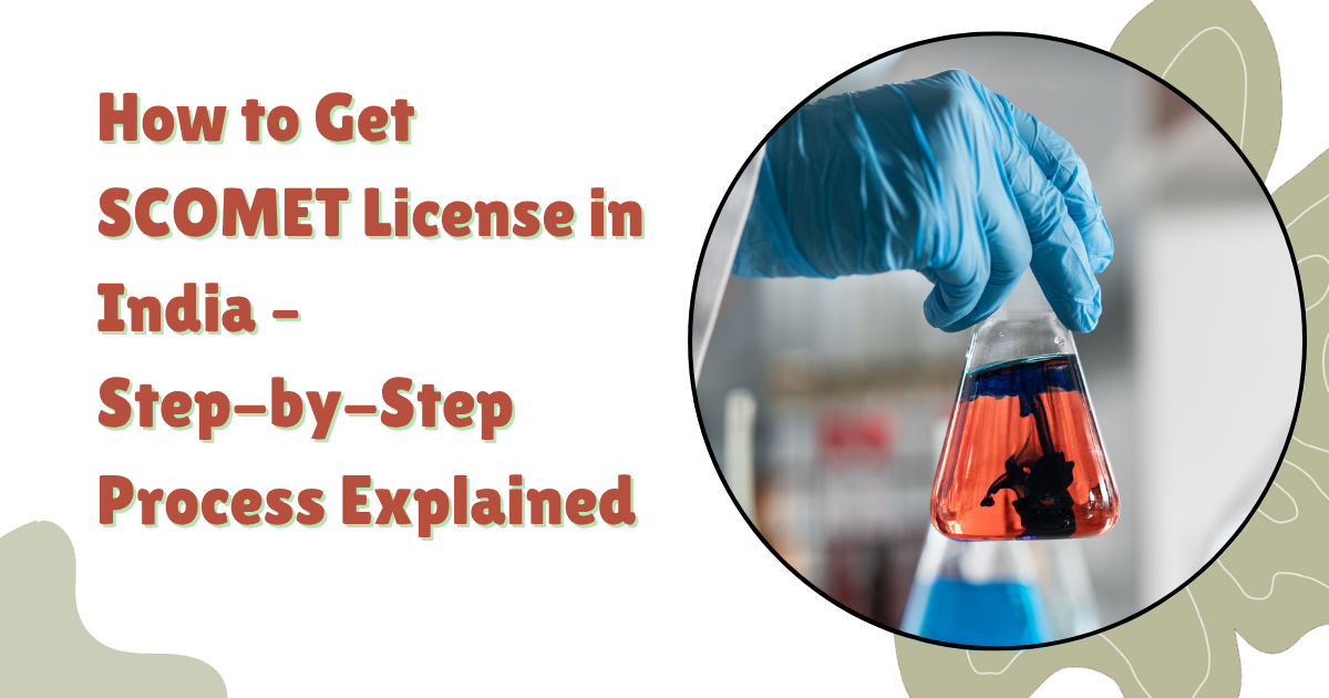 How to Get SCOMET License in India – Step-by-Step Process Explained