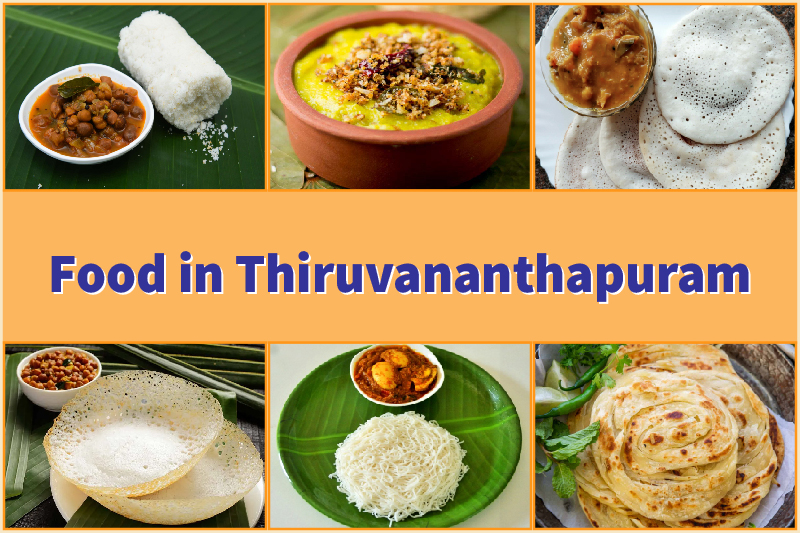 Some Famous Food in Trivandrum You Mustn’t Miss On Your Visit!
