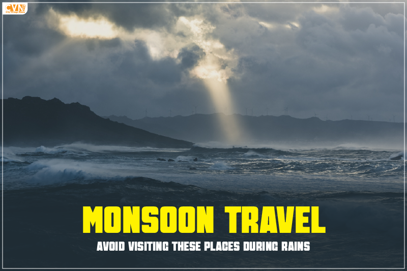 Essential List of Places to Avoid in India During Monsoon