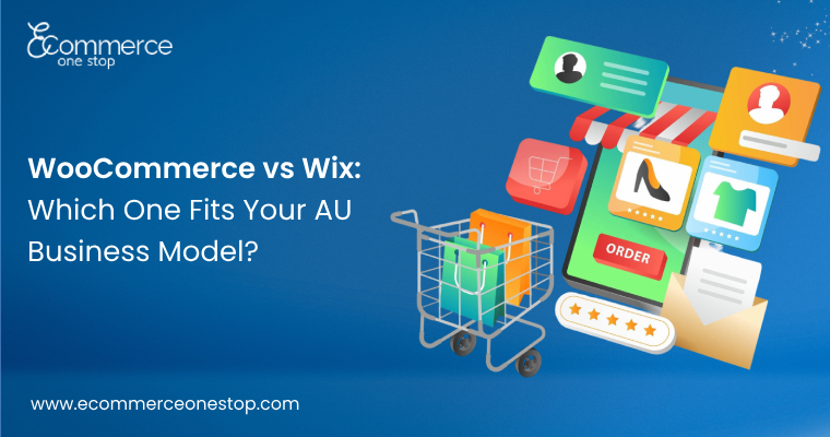 WooCommerce vs Wix: Which One Fits Your AU Business Model? -