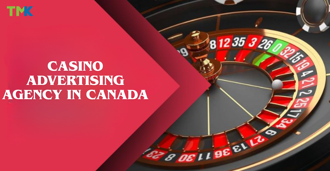 TMK: Innovative Casino Advertising Agency in Canada