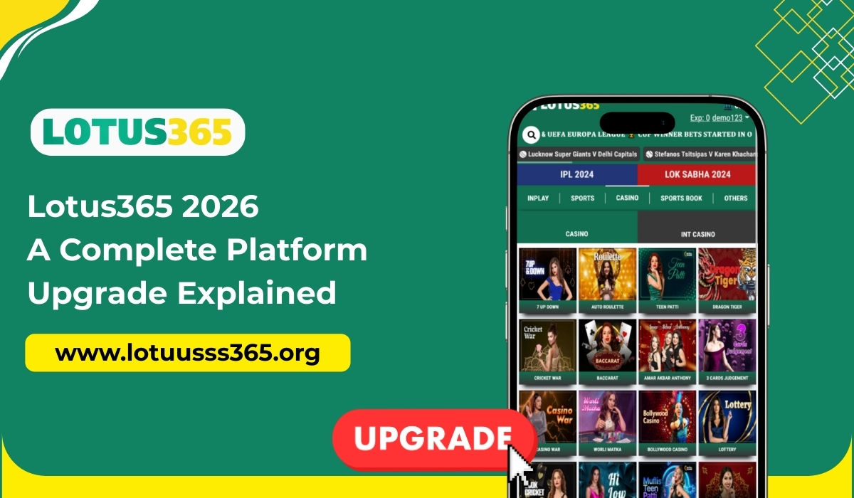 Lotus365 2026: A Complete Platform Upgrade Explained