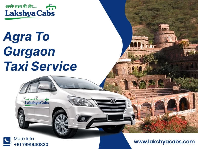 Agra to Gurgaon Taxi Service – Premium One-Way & Round Trip Cabs by Lakshya Cabs