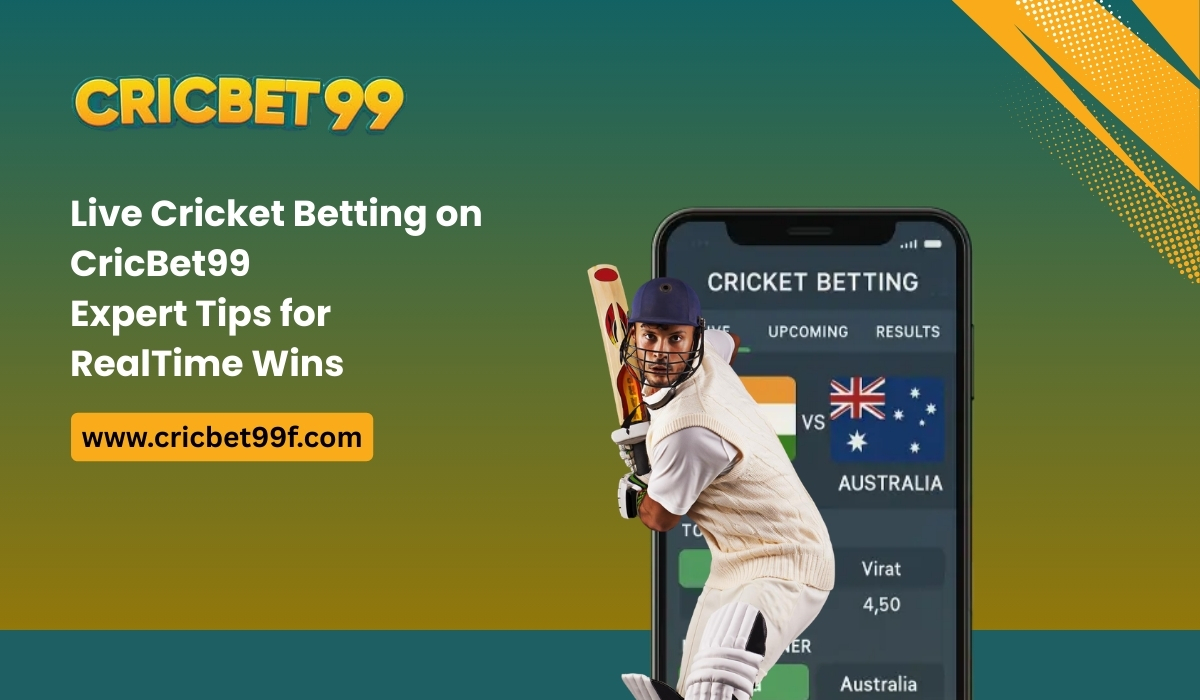 Live Cricket Betting on CricBet99: Expert Tips for Real-Time Wins