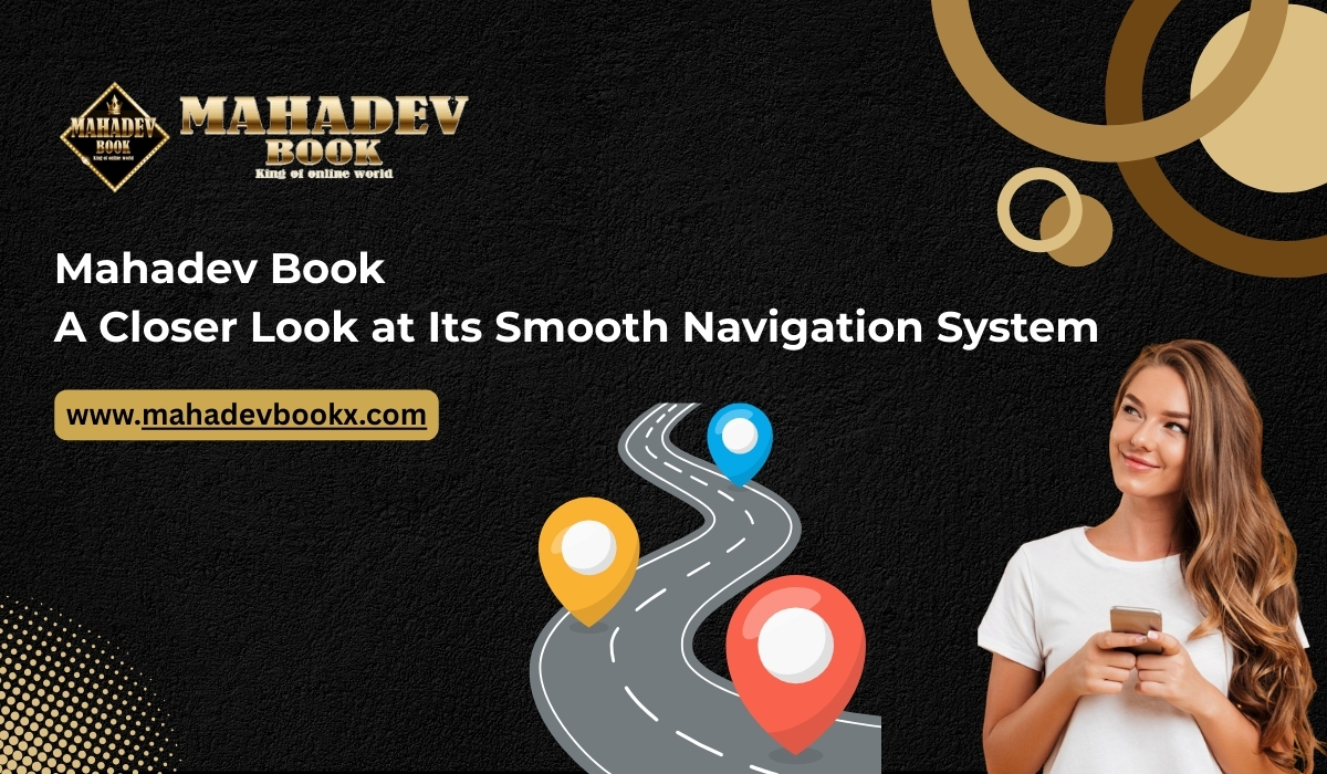 Mahadev Book: A Closer Look at Its Smooth Navigation System