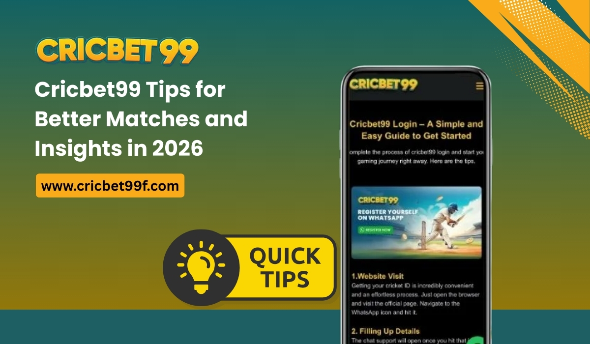 CricBet99 Tips for Better Matches and Insights in 2026