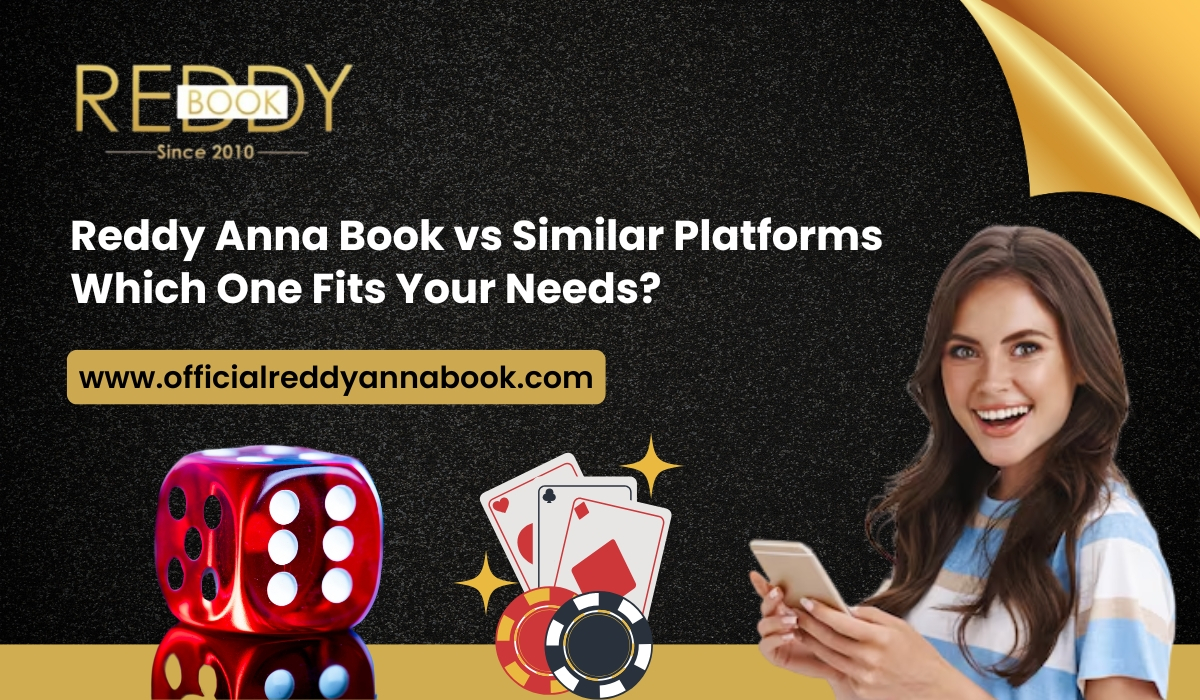 Reddy Anna Book vs Similar Platforms: Which One Fits Your Needs?