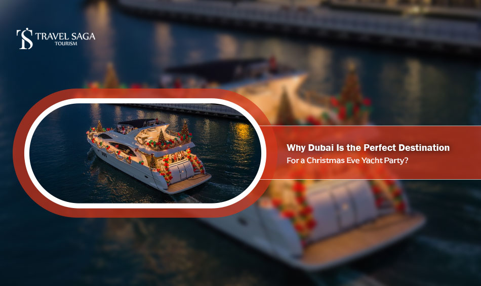 Why Dubai Is the Best Destination for a Christmas Eve Yacht Party?