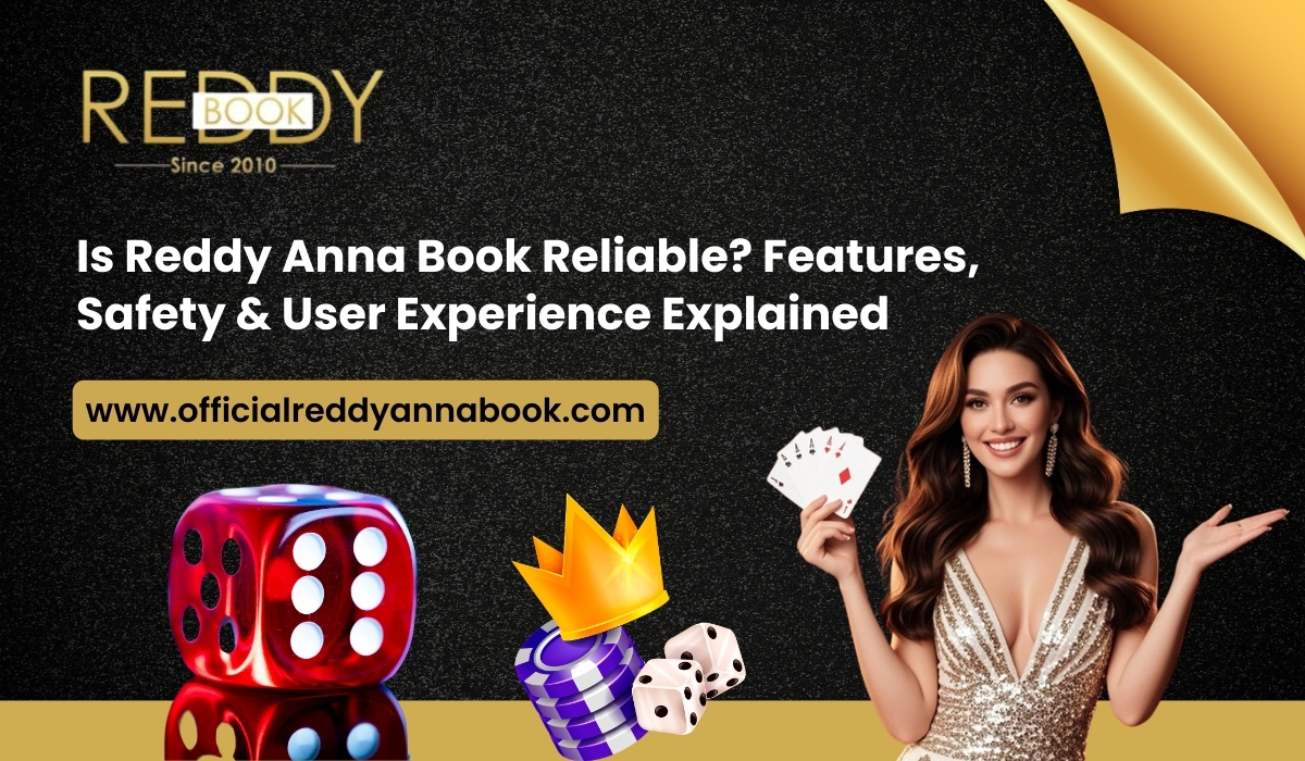 Is Reddy Anna Book Reliable? Features, Safety & User Experience Explained