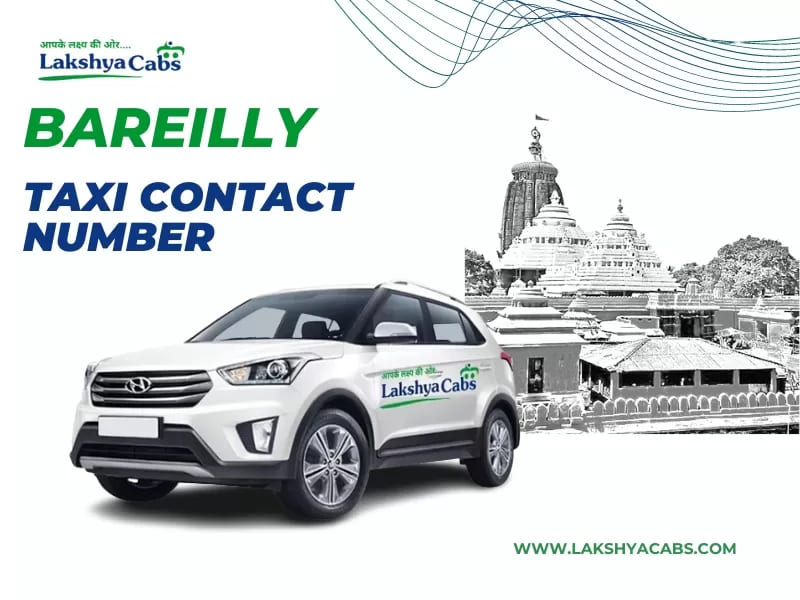 Bareilly Taxi Contact Number &ndash; Your Ultimate Guide to Reliable Cab Services in Bareilly