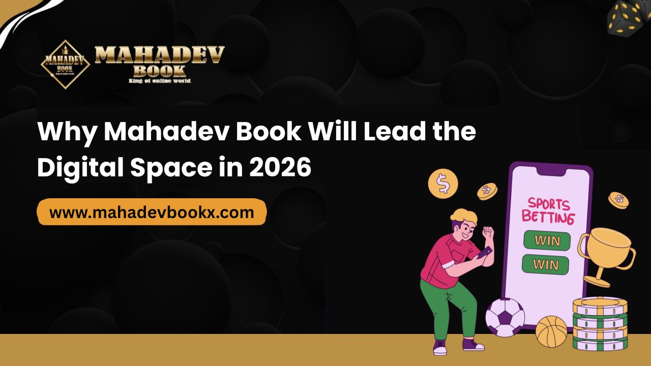 Why Mahadev Book Will Lead the Digital Space in 2026