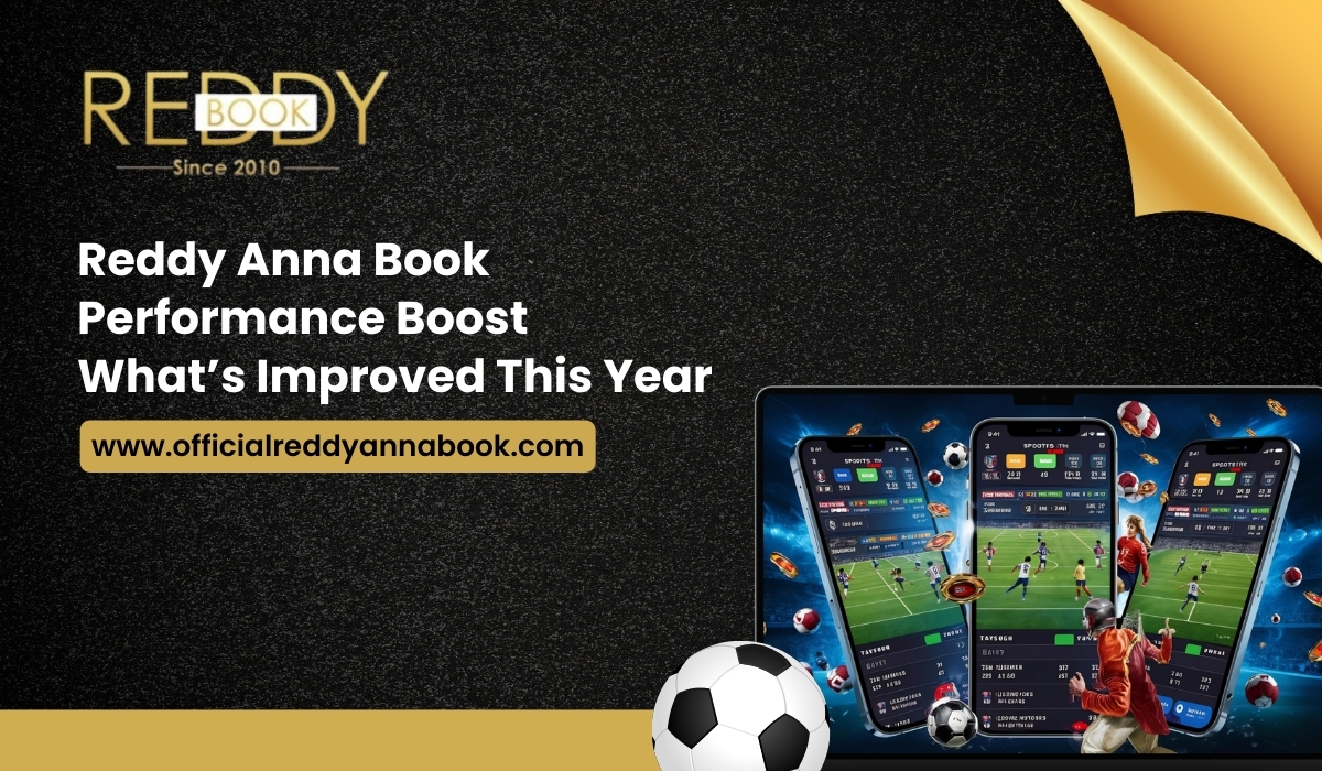 Reddy Anna Book Performance Boost: What&rsquo;s Improved This Year