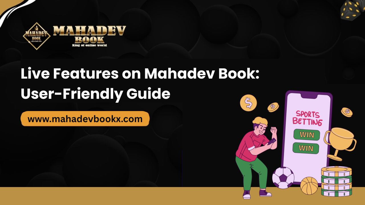 Live Features on Mahadev Book: User-Friendly Guide